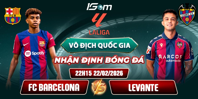 Soi Kèo FC Barcelona Vs Levante 22h15 22/02 - La Liga