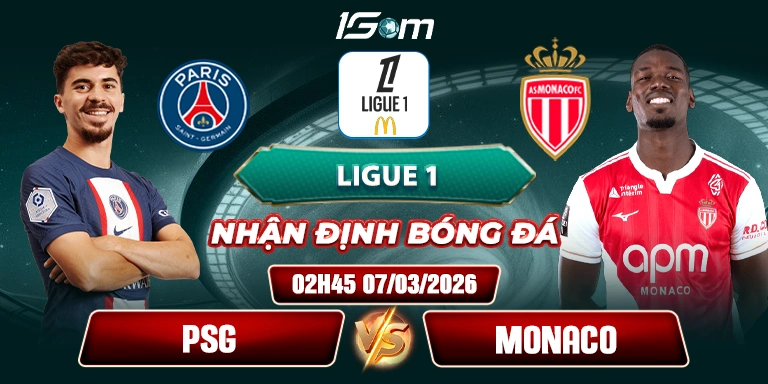 Soi Kèo Paris Saint Germain Vs Monaco 02h45 07/03 - Ligue 1