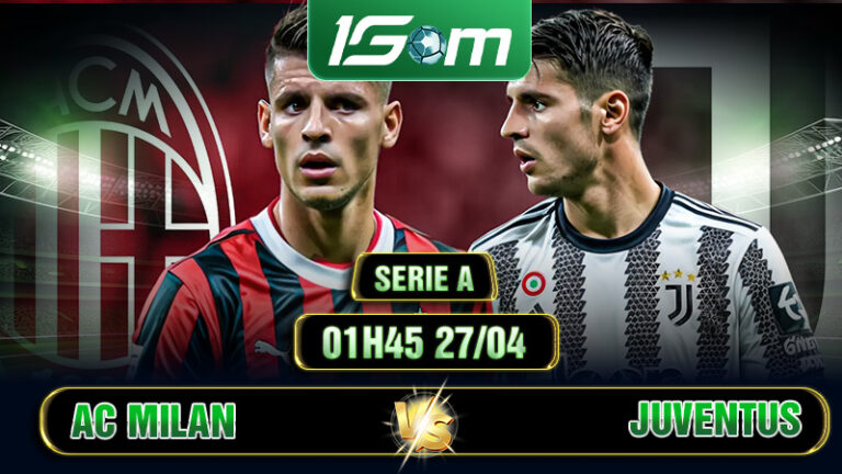 Soi Kèo AC Milan Vs Juventus 01h45 27/04 Serie A