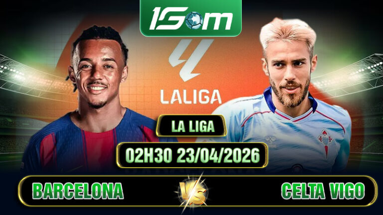 Soi Kèo Barcelona Vs Celta Vigo 02h30 23/04 La Liga