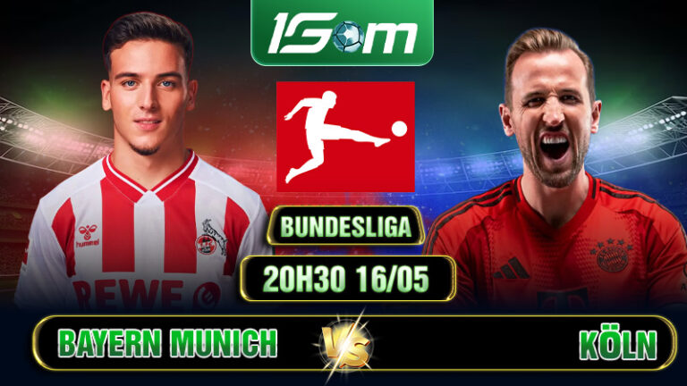 Soi Kèo Bayern Munich Vs Köln 20h30 16/05 Bundesliga